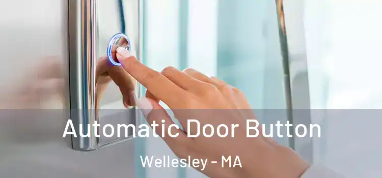 Automatic Door Button Wellesley - MA