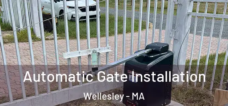 Automatic Gate Installation Wellesley - MA