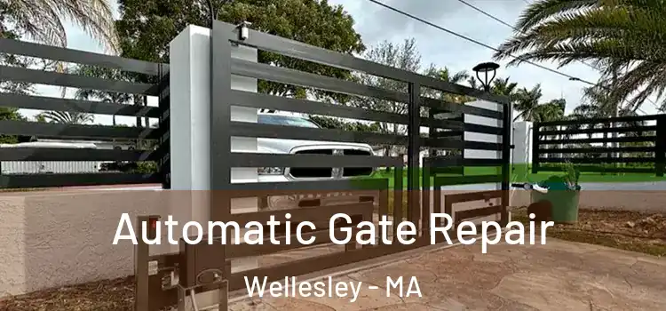 Automatic Gate Repair Wellesley - MA