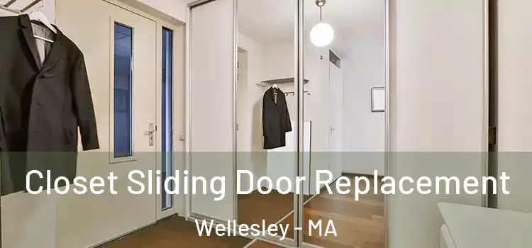 Closet Sliding Door Replacement Wellesley - MA