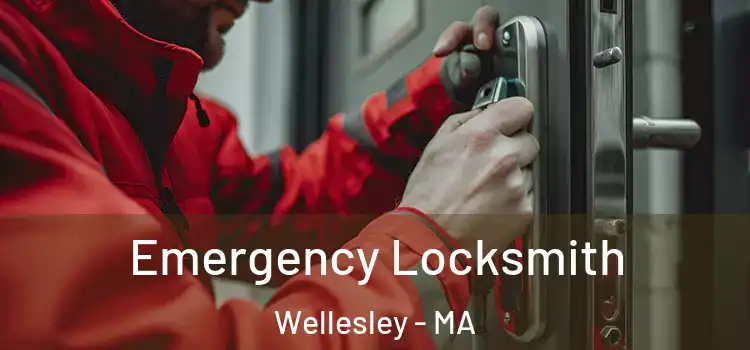 Emergency Locksmith Wellesley - MA