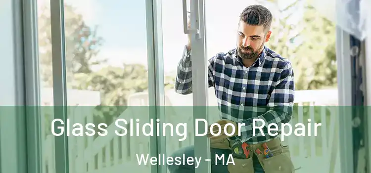 Glass Sliding Door Repair Wellesley - MA