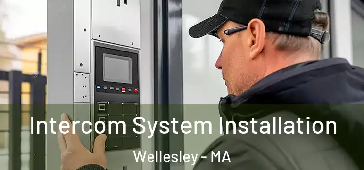 Intercom System Installation Wellesley - MA