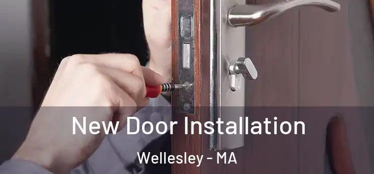 New Door Installation Wellesley - MA