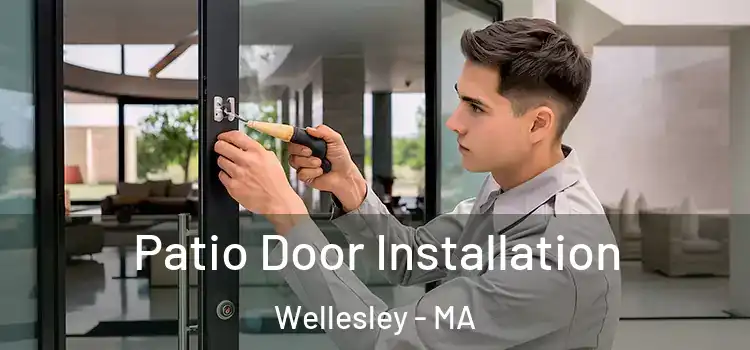 Patio Door Installation Wellesley - MA