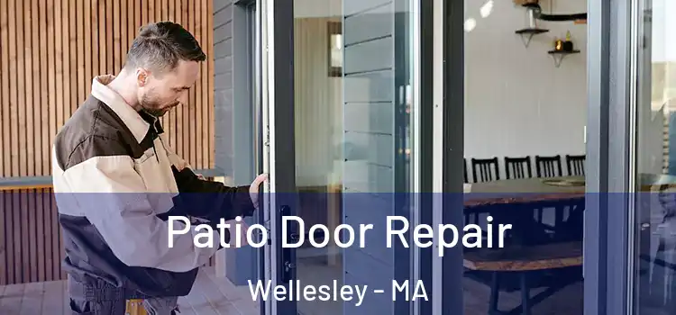 Patio Door Repair Wellesley - MA