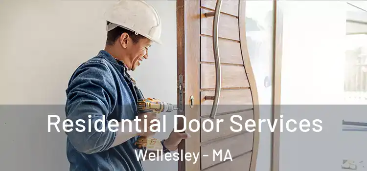 Residential Door Services Wellesley - MA