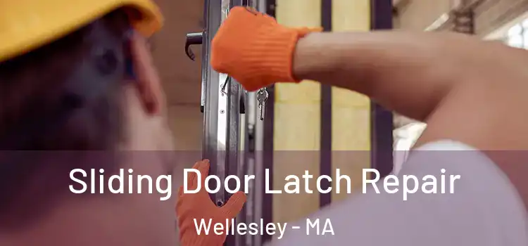 Sliding Door Latch Repair Wellesley - MA