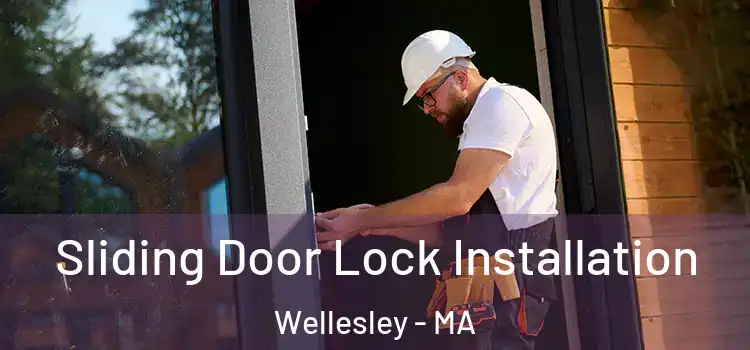 Sliding Door Lock Installation Wellesley - MA