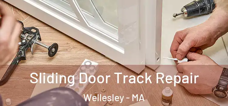 Sliding Door Track Repair Wellesley - MA