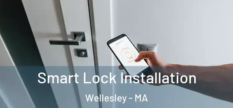 Smart Lock Installation Wellesley - MA